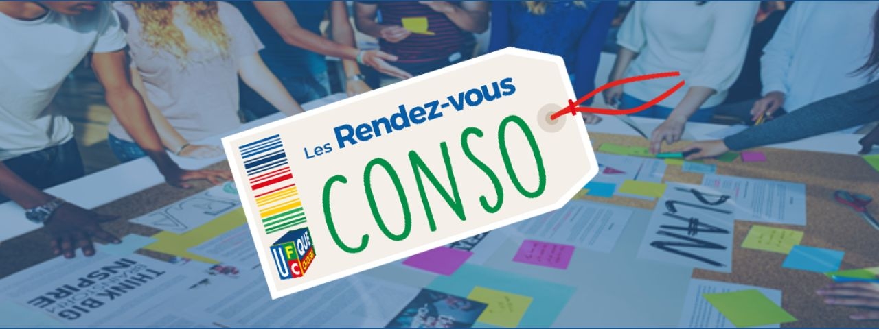 Nos Rendez-vous Conso pour répondre à vos préoccupations